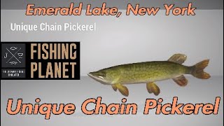 Fishing Planet  Unique Chain Pickerel  Emerald Lake New York  Unique Guide [upl. by Beverley495]