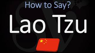 How to Pronounce Lao Tzu  Chinese Philosopher Pronunciation [upl. by Deeanne]