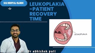 LEUKOPLAKIA PATIENT RECOVERY TIME [upl. by Hilly]