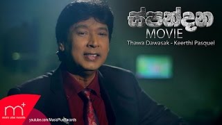 Thawa Dawasak Spandana Movie Song  Keerthi Pasquel [upl. by Ellenwad970]