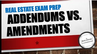 Addendums vs Amendments  Real Estate Exam [upl. by Mercado]