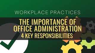 The Importance Of Office Administration Four Key Responsibilities [upl. by Anyzratak2]