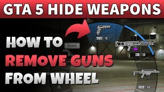 GTA Online Remove Weapons From Inventory  GTA 5 HOW TO REMOVE WEAPONS FROM WHEEL Hiding Guns [upl. by Parhe]