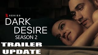 Dark Desire Season 2 Trailer Update  Netflix Series  Cast  Release Date  Theories [upl. by Gibb]