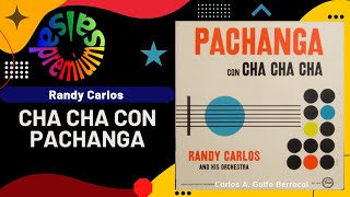 🔥CHA CHA CON PACHANGA por RANDY CARLOS  Salsa Premium [upl. by Ailecnarf66]