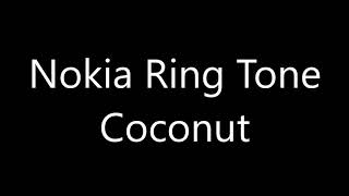 Nokia ringtone  Coconut [upl. by Edbert]