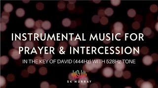 Soaking instrumental prophetic worship for prayer and intercession in the Key of David 444Hz 528Hz [upl. by Jeffrey]