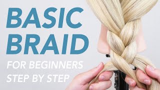 How to Braid Hair For Complete Beginners  Learning the basics 3 Strand Braid Step by Step [upl. by Pia]