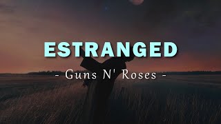 Guns N Roses  Estranged  Lyrics [upl. by Mortensen]