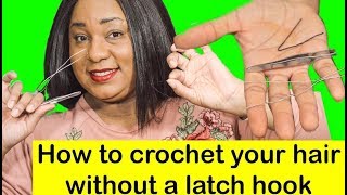 How to do crochet braids 3 ways without a Latch hook  UPDATED [upl. by Nenerb]