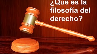 Qué es la filosofía del derecho [upl. by Lauryn]