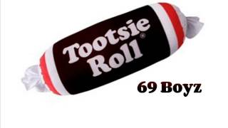 Tootsie Roll  69 boyz [upl. by Ahsietal]