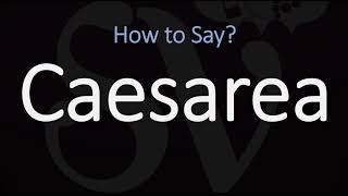 How to Pronounce Caesarea CORRECTLY [upl. by Satterfield484]