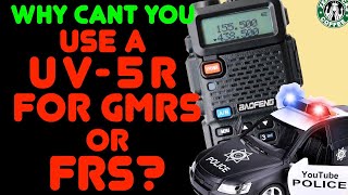 Why You Cant Use A Baofeng UV5R on GMRS or FRS Bands  FCC Rules For FRS amp GMRS Use Explained [upl. by Aidni481]