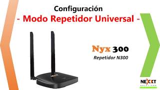 Nyx 300  Configuración Modo Repetidor  Nexxt Connectivity [upl. by Etz55]