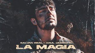 La Magia  Raul Camacho Ft Galván Real [upl. by Joane882]