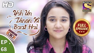 Yeh Un Dinon Ki Baat Hai  Ep 68  Full Episode  7th December 2017 [upl. by Cyprio270]