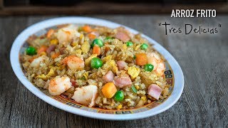 Auténtico Arroz Frito Tres Delicias [upl. by Julienne]