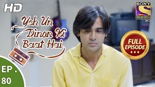 Yeh Un Dinon Ki Baat Hai  Ep 80  Full Episode  25th December 2017 [upl. by Abbye]