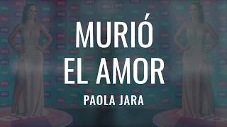 Murió el amor  Letra  Paola Jara [upl. by Airyt]