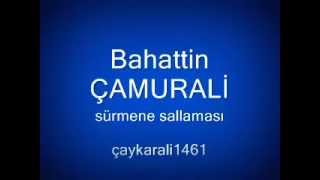 Bahattin Çamurali  sürmene sallaması [upl. by Bunni]