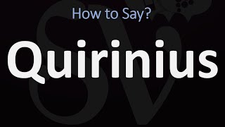 How to Pronounce Quirinius CORRECTLY [upl. by Lolita268]