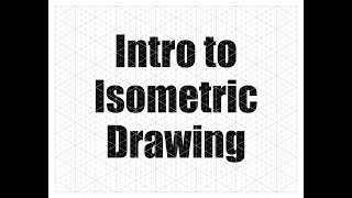 Introduction to Isometric Drawing [upl. by Ecydnarb]