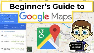 Beginners Guide to Google Maps [upl. by Ledeen]