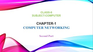 Chapter 1 Computer Networking  Part 2  Class 8 [upl. by Ahsiken]