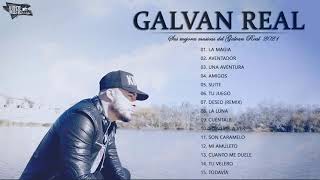 Galvan Real  Mix 2021  Grandes exitos del Galvan real 2021 Album Complete de Galvan Real [upl. by Aicitan]