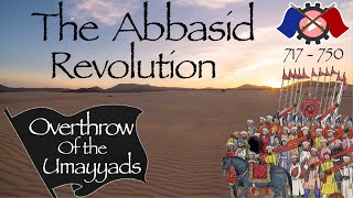 The Abbasid Revolution  Overthrow of the Umayyad Caliphate 717750 [upl. by Manlove]