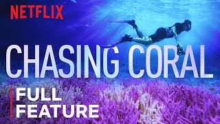 Chasing Coral  FULL FEATURE  Netflix [upl. by Willms700]