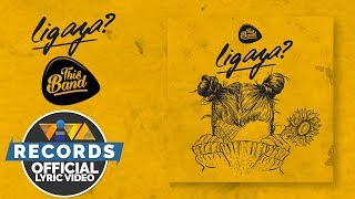 Ligaya  This Band Official Lyric Video [upl. by Layton592]