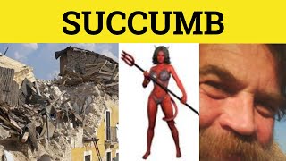 🔵 Succumb Meaning  Succumb Examples  Succumb Defined  Succumb  Succubus [upl. by Cyndy]