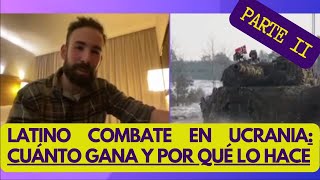 LATINO COMBATE EN UCRANIA segunda parte de REPORTAJE y TESTIMONIO [upl. by Adelaide]