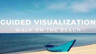 Guided Visualization amp Imagery  Walk On The Beach [upl. by Shiller]