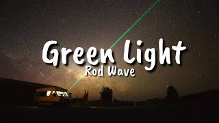 Rod Wave  Green Light Lyrics [upl. by Aidualc13]