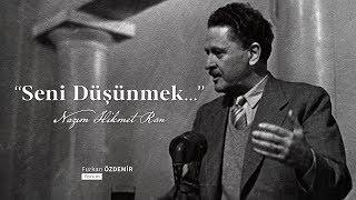 Nazım Hikmet  Seni Düşünmek [upl. by Eillah]