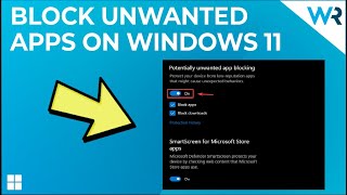 How to block potentially unwanted apps on Windows 11 [upl. by Daggett]