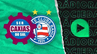 Caxias x Bahia  Copa do Brasil 2024  Rádio Sociedade [upl. by Nodnyl556]