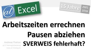 Excel  Arbeitszeiten errechnen  Pausen abziehen  SVERWEIS fehlerhaft [upl. by Anana280]