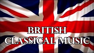 British Classical Music  Great British Composers [upl. by Nyasuh]