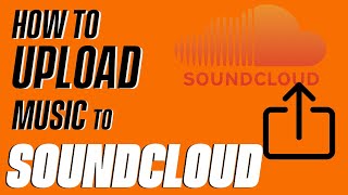 How To Upload Music To Soundcloud [upl. by Plank]