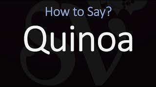 How to Pronounce Quinoa CORRECTLY [upl. by Sugden]