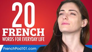 20 French Words for Everyday Life  Basic Vocabulary 1 [upl. by Bohman313]