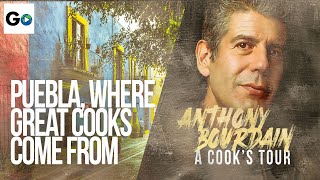 Anthony Bourdain A Cooks Tour Season 1 Episode 16 Puebla Where the Good Cooks Are From [upl. by Ibbed]