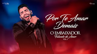 Gusttavo Lima  Por Te Amar Demais  Falando de Amor [upl. by Faludi]