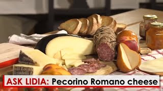 Ask Lidia Pecorino Romano Cheese [upl. by Ankney]