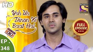 Yeh Un Dinon Ki Baat Hai  Ep 348  Full Episode  21st January 2019 [upl. by Eugnimod]