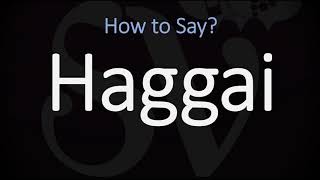 How to Pronounce Haggai CORRECTLY [upl. by Erine812]